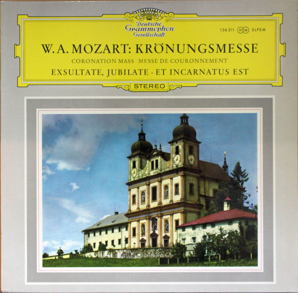 Kr&ouml;nungmesse = Coronation Mass = Messe De Couronnement &middot; Exsultate, Jubilate &middot; Et Incarnatus Est