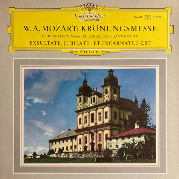 Kr&ouml;nungsmesse &middot; Coronation Mass &middot; Messe De Couronnement &middot; Exsultate, Jubilate &middot; Et Incarnatus Est