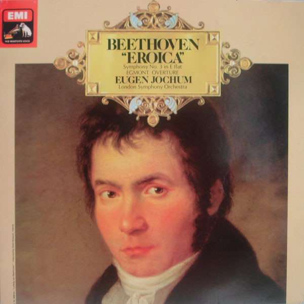 Symphony No. 3 In E Flat "Eroica" / Overture To Egmont