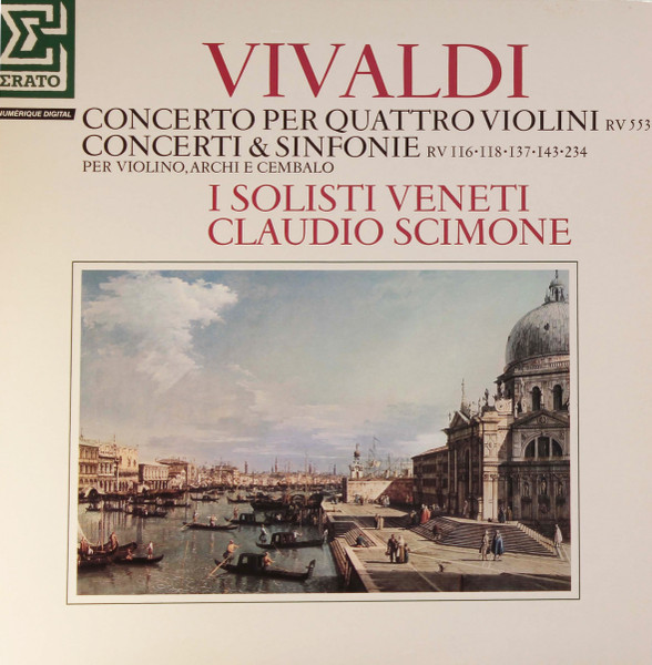 Concerto Per Quattro Violini RV 553 / Concerti & Sinfonie Per Violino, Archi E Cembalo RV 116 &bull; 118 &bull; 137 &bull; 143 &bull; 234