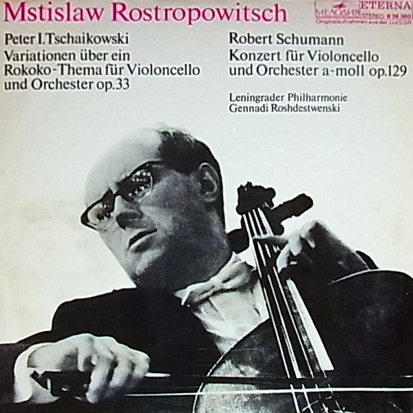 Variationen &Uuml;ber Ein Rokoko-Thema F&uuml;r Violoncello Und Orchester Op.33 / Konzert F&uuml;r Violoncello Und Orchester A-Moll Op.129