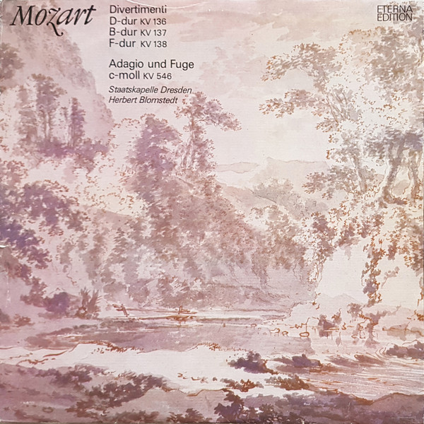 Divertimenti / D-dur KV 136 / B-dur KV 137 / F-dur KV 138 / Adagio Und Fuge c-moll KV 546