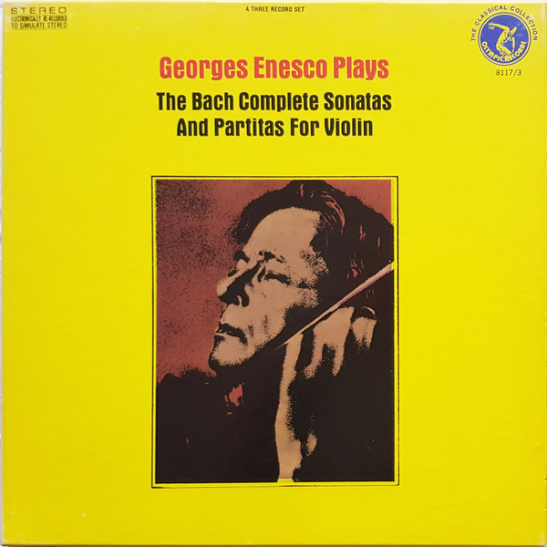 Georges Enesco Plays The Bach Complete Sonatas And Partitas For Violin