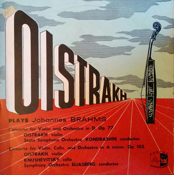 Oistrakh Plays Johannes Brahms - Concerto For Violin and Orchestra In D In D Op 77 / Concerto For Violin, Cello And Orchestra In A Minor, Op. 102