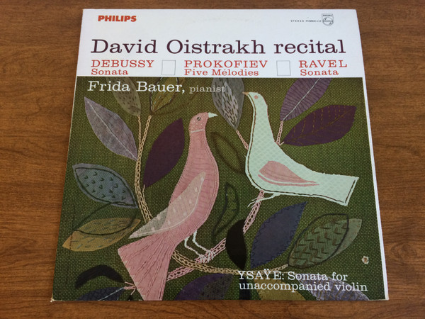 David Oistrakh Recital: Sonata &middot;&nbsp;Five M&eacute;lodies &middot;&nbsp;Sonata &middot; Sonata For Unaccompanied Violin