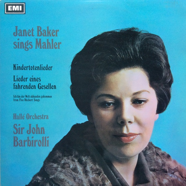 Janet Baker Sings Mahler (Kindertotenlieder / Lieder Eines Fahrenden Gesellen / Ich Bin Der Welt Abhanden Gekommen)