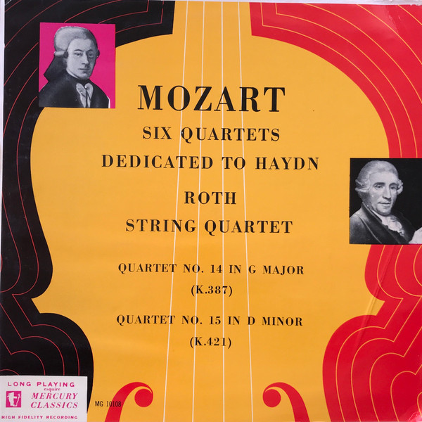 Six Quartets Dedicated To Haydn . Quartet No. 14 In G Major (K.387), Quartet No. 15 In D Minor (K.421)
