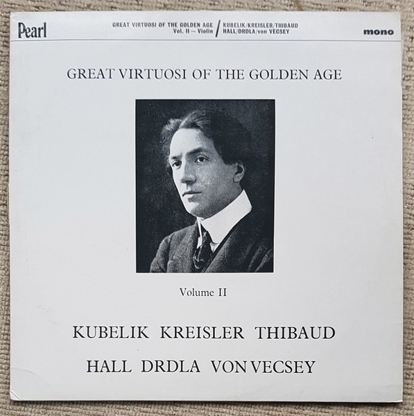 Great Virtuosi Of The Golden Age, Vol II - Violin