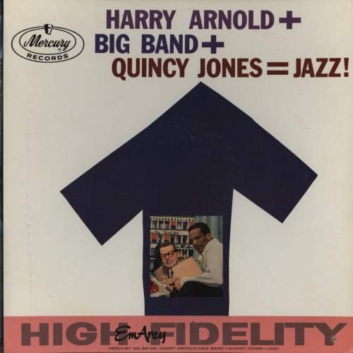 Harry Arnold + Big Band + Quincy Jones = Jazz!