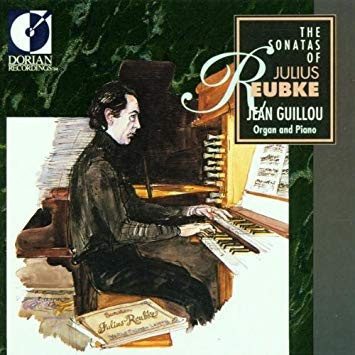 The Sonatas of Julius Reubke - Jean Guillou Organ and Piano