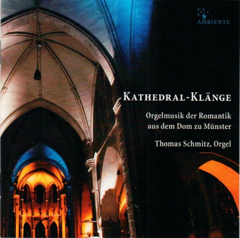 Kathedral-Kl&auml;nge (Orgelmusik Der Romantik Aus Dem Dom Zu M&uuml;nster)