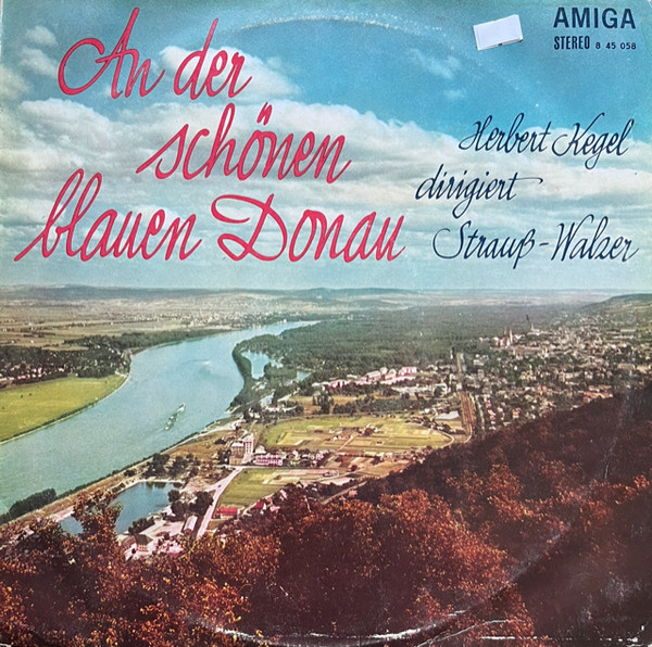 An Der Sch&ouml;nen Blauen Donau - Herbert Kegel Dirigiert Strau&szlig;-Walzer
