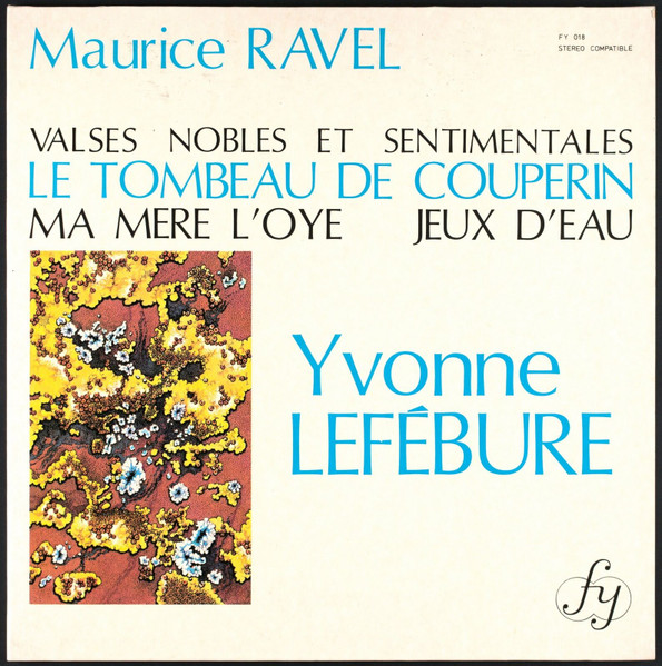Valses Nobles Et Sentimentales, Le Tombeau De Couperin, Ma M&egrave;re L'Oye, Jeux D'eau